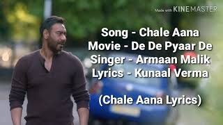 CHALE AANA Lyrics - De De Pyaar De /Ajay Devgn,Tabu,Rakul Preet / Armaan Malik, Amaal Mallik