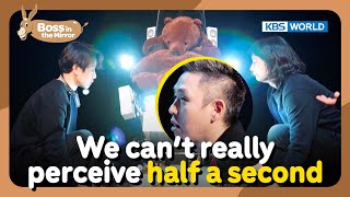 We can't really perceive half a second 💦💦 [Boss in the Mirror : 192-7] | KBS WORLD TV 230301