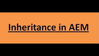 25. Inheritance in AEM