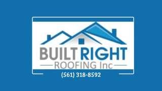 Palm Beach Roofing Contractor Built Right Roofing offers FREE Roofing Estimates.