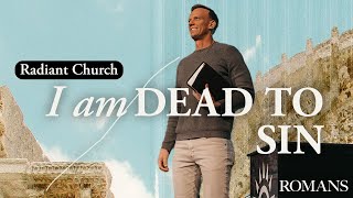 I am Dead to Sin | Romans | Aaron Burke