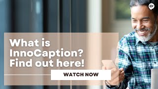 What is InnoCaption? Find out here!