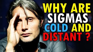 Why Sigma Males Are So Cold And Distant