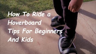 How to ride a Hoverboard Tips for Beginners and Kids - 4K