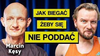 Jak przebiec maraton? Czy chciałem się poddać? Jak zacząć biegać? Marcin Kęsy | Imponderabilia