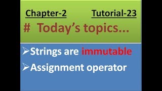 Immutable strings & Assignment operator:Python tutorial 23
