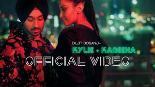 Diljit Dosanjh - Kylie + Kareena ( Official Music Video )