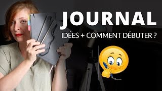 Pourquoi et comment tenir un journal ? (plusieurs types de journaux)