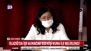 ELAZIĞ'DA İŞE ALINACAK 523 KİŞİ KURA İLE BELİRLENDİ