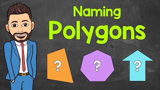 Naming Polygons | Geometry for Kids | Math with Mr. J