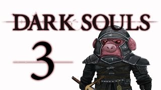 Let's Play Dark Souls: From the Dark part 3