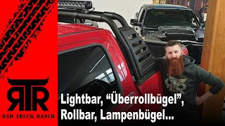 Nico zeigt euch Lampenbügel, Rollbar, Lightbar, Bügel etc. für eure RAMs -  RTR - RAM Truck Ranch