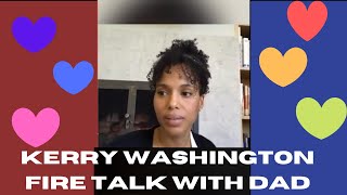Kerry Washington talk with her Dad