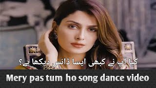 have you seen like that dance of mery pas tum ho