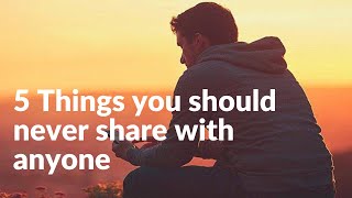 5 Things you should  never share with anyone