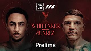 BEN WHITTAKER VS. BRAIAN SUAREZ PRELIMS LIVESTREAM