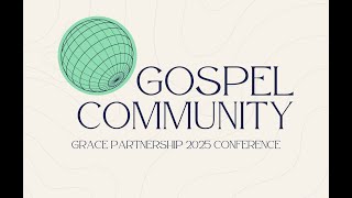 Grace Partnership Conference Session 4