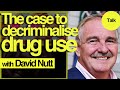 The Case for Drugs Decriminilisation | David Nutt