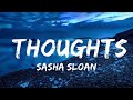 Sasha Sloan - Thoughts (Lyrics)  | Music one for me