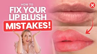 Why Lip Blush Can Go Extremely Wrong (PMU Lip Blush Mistakes)