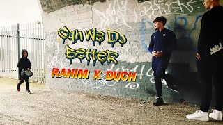 RAHIM x DUCH- CAN WE DO BETTER