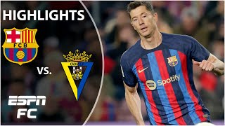 🚨LEWANDOWSKI SNAPS DROUGHT🚨 Barcelona vs. Cadiz | LaLiga Highlights | ESPN FC