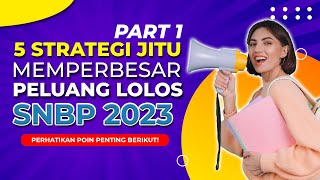 Terbaru, 5 Strategi Jitu Lolos SNBP 2023