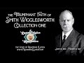 The Faith of Smith Wigglesworth Collection 1 ~ 11 Hours ~ Rev. Elation