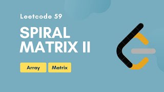Spiral Matrix II | Leetcode 59 | Array | Matrix