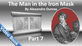 Part 07 - The Man in the Iron Mask Audiobook by Alexandre Dumas (Chs 36-42)