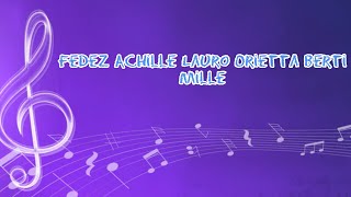FEDEZ ACHILLE LAURO ORIETTA BERTI Mille (Testo/Lyrics Video)