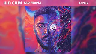 Kid Cudi - Sad People (432Hz)