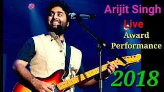 Arijit Singh Live Award Performance 2018 | Award Performance Arijit Singh Live 2018 | Full HD Video
