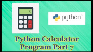 Python Calculator Program Part 7