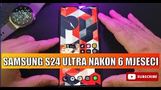 [BALKAN] Samsung S24 Ultra - realna recenzija nakon 6 mjeseci.