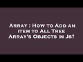 Array : How to Add an item to All Tree Array's Objects in Js?
