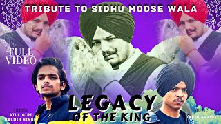 A Tribute To Sidhu Moosewala (Official Song) Legacy Of The KIng | YOUNG BUNNY X Balbir Singh