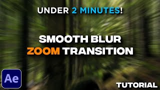 Zoom Transition Under 2 MINUTES! | After Effects Tutorial | Smooth Blur Zoom-In Transition