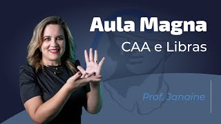 Aula Magna - CAA e Libras (Prof. Janaine)