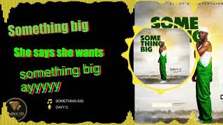DAVY C   SOMETHING BIG  (Official Audio)
