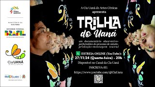 TRILHA DO UANÁ: documentário da Cia Uaná de Artes Cênicas (INSCREVA-SE NO CANAL)