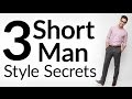 3 Short Man Style Secrets | How to Dress Taller