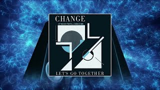 Change - Lets Go Together (12\