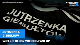 Wielkie Kluby Wielkiej Wsi: Jutrzenka Giebułtów | #2