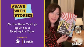 Dr Seuss -  “Oh, the Places You’ll Go!” read by Liv Tyler
