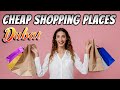 Dubai Cheap Shopping Places - Get the best on low price