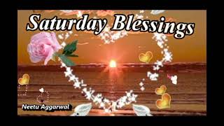 Saturday Blessings,Beautiful Happy Saturday Greetings,Good DayWishes,Blessings,Prayer,Whatsapp Video