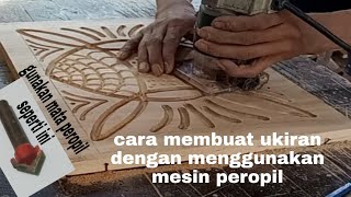 cara membuat ukiran dengan menggunakan mesin peropil #ukiran  #ukirankayu