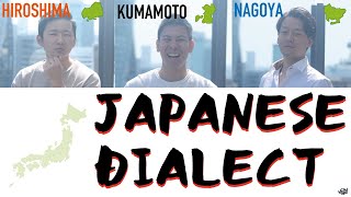 Japanese dialect (KUMAMOTO,HIROSHIMA,NAGOYA)