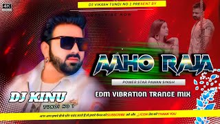 (Aaho Raja) #pawansingh  || sarwasati puja Visarzan dance Mix | Hard Edm Vibration Mix Dj Kinu Tundi